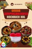 Omnia Campingbackofen Kochbuch XXL - 150 Rezepte: Von Frühstück bis Dessert: einfache, schnelle & köstliche Ideen für Ca