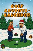 Golf Adventskalender - 24 Tage Humor zwischen Birdie & Bunker