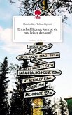 Entschuldigung, kannst du mal leiser denken?. Life is a Story - story.one