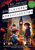 Die cleveren Sprachagenten: 5 Minuten englische Kurzgeschichten für die 5. Klasse
