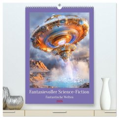 Fantasievoller Science-Fiction - Fantastische Welten (hochwertiger Premium Wandkalender 2026 DIN A2 hoch), Kunstdruck in Hochglanz