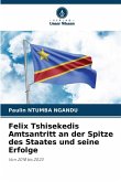 Felix Tshisekedis Amtsantritt an der Spitze des Staates und seine Erfolge Felix Tshisekedis Amtsantritt an der Spitze des Staates und seine Erfolge
