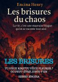 les BRISURES DU CHAOS