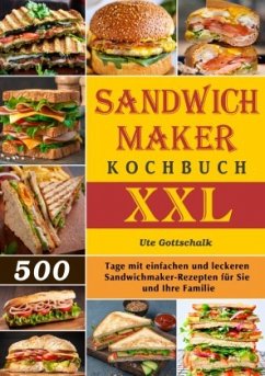 Sandwichmaker Kochbuch XXL