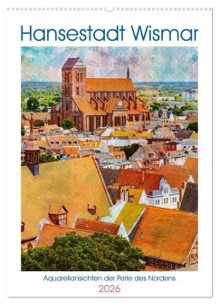 Hansestadt Wismar - Aquarellansichten der Perle des Nordens (Wandkalender 2026 DIN A2 hoch), CALVENDO Monatskalender Hansestadt Wismar - Aquarellansichten der Perle des Nordens (Wandkalender 2026 DIN A2 hoch), CALVENDO Monatskalender