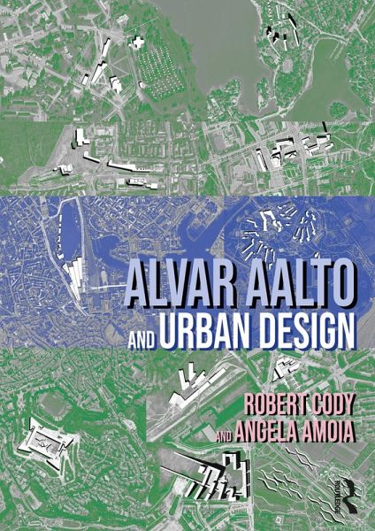 Alvar Aalto and Urban Design (eBook, PDF) Alvar Aalto and Urban Design (eBook, PDF)