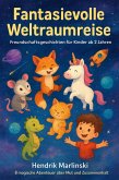Fantasievolle Weltraumreise - Freundschaftsgeschichten für Kinder ab 2 Jahren (Freunde aus fernen Galaxien, #2) (eBook, ePUB) Fantasievolle Weltraumreise - Freundschaftsgeschichten für Kinder ab 2 Jahren (Freunde aus fernen Galaxien, #2) (eBook, ePUB)