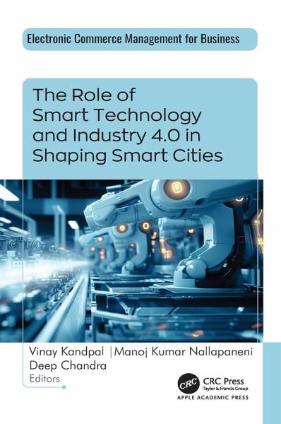 The Role of Smart Technology and Industry 4.0 in Shaping Smart Cities (eBook, PDF) The Role of Smart Technology and Industry 4.0 in Shaping Smart Cities (eBook, PDF)