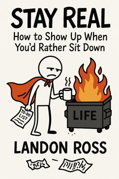Stay Real How to Show Up When You'd Rather Sit Down (eBook, ePUB) - Ross, Landon