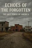 Echoes of the Forgotten The Lost Towns of America (eBook, ePUB)
