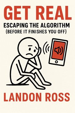 Get Real: Escaping the Algorithm (Before It Finishes You Off) (eBook, ePUB) - Ross, Landon