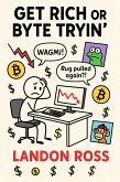 Get Rich or Byte Tryin' (eBook, ePUB)