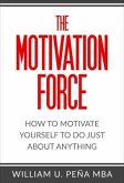 The Motivation Force (eBook, ePUB) The Motivation Force (eBook, ePUB)