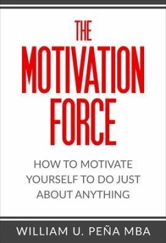 The Motivation Force (eBook, ePUB) - Peña MBA, William U.