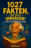 1027 Fakten, Die Dich Umhauen! (eBook, ePUB) 1027 Fakten, Die Dich Umhauen! (eBook, ePUB)