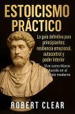 Estoicismo Práctico (eBook, ePUB) Estoicismo Práctico (eBook, ePUB)
