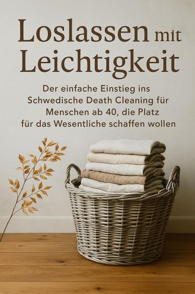 Loslassen mit Leichtigkeit (eBook, ePUB) Loslassen mit Leichtigkeit (eBook, ePUB)