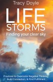 Life Storms Finding Your Clear Sky® (eBook, ePUB) Life Storms Finding Your Clear Sky® (eBook, ePUB)
