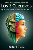 Los 3 Cerebros que Deciden Todo en Tu Vida (eBook, ePUB) Los 3 Cerebros que Deciden Todo en Tu Vida (eBook, ePUB)