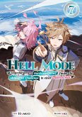 Hell Mode: Unterforderter Hardcore-Gamer findet die ultimative Challenge in einer anderen Welt (Light Novel): Band 7 (eBook, ePUB)