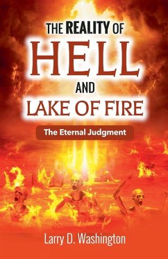 The Reality of Hell and Lake of Fire - Washington, Larry D