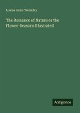 The Romance of Nature or the Flower-Seasons Illustrated