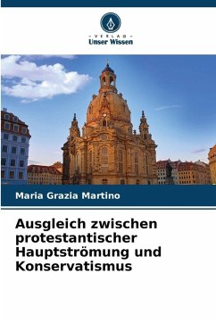Ausgleich zwischen protestantischer Hauptströmung und Konservatismus - Martino, Maria Grazia