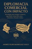 Diplomacia Comercial Con Impacto (eBook, ePUB) Diplomacia Comercial Con Impacto (eBook, ePUB)