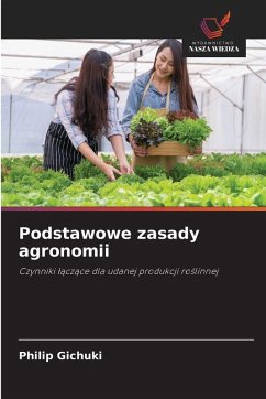 Podstawowe zasady agronomii - Gichuki, Philip Podstawowe zasady agronomii - Gichuki, Philip