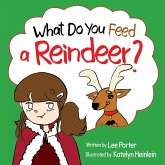 What Do You Feed a Reindeer? What Do You Feed a Reindeer?