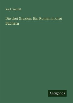 Cover Die drei Grazien: Ein Roman in drei Büchern