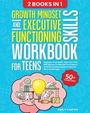 Growth Mindset and Executive Functioning Skills Workbook for Teens