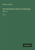 The Naturalists Library Ornithology Vol 3