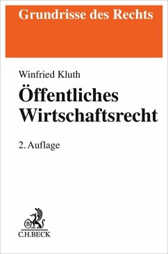 Öffentliches Wirtschaftsrecht - Kluth, Winfried Öffentliches Wirtschaftsrecht - Kluth, Winfried