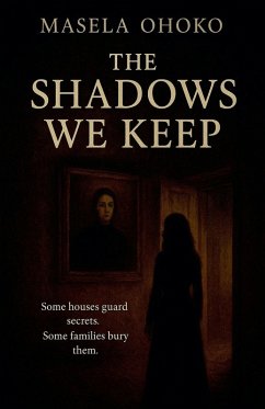The Shadows We Keep - Ohoko, Masela