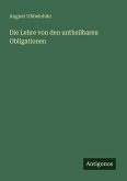 Die Lehre von den untheilbaren Obligationen Die Lehre von den untheilbaren Obligationen