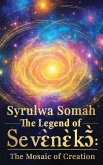 The Legend of Seven&#941;k&#596;&#771;