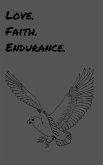 The Love. Faith. Endurance. Journal The Love. Faith. Endurance. Journal