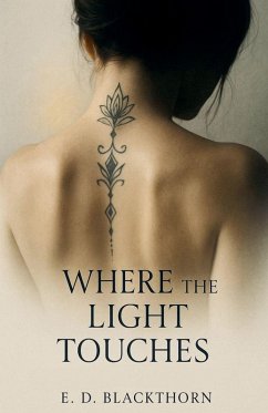 Where the Light Touches - Blackthorn, E. D. Where the Light Touches - Blackthorn, E. D.