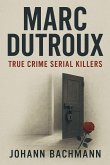 Marc Dutroux Marc Dutroux