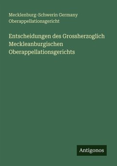 Cover Entscheidungen des Grossherzoglich Meckleanburgischen Oberappellationsgerichts