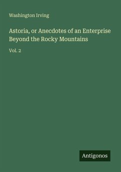 Cover Astoria, or Anecdotes of an Enterprise Beyond the Rocky Mountains