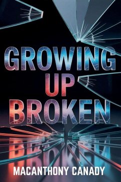 Growing Up Broken - Canady, Macanthony
