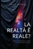 Is Reality Real? / La Realtà è Reale?