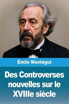 Des Controverses nouvelles sur le XVIIIe siècle - Montégut, Émile