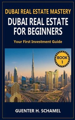 Dubai Real Estate for Beginners - Schamel, Guenter