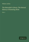 The Naturalist's Library. The Natural History of Humming-Birds