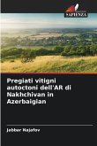 Pregiati vitigni autoctoni dell'AR di Nakhchivan in Azerbaigian Pregiati vitigni autoctoni dell'AR di Nakhchivan in Azerbaigian