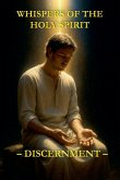 Whispers of the Holy Spirit - Discernment Whispers of the Holy Spirit - Discernment