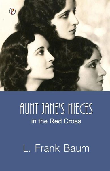 Aunt Jane's Nieces in the Red Cross Aunt Jane's Nieces in the Red Cross